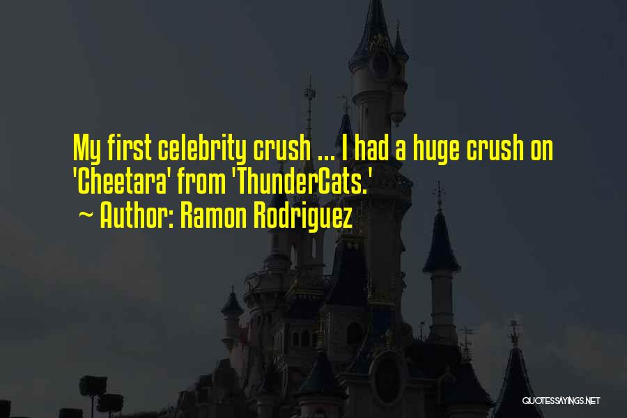 Huge Crush Quotes By Ramon Rodriguez