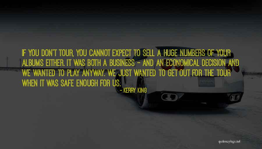 Huge Decision Quotes By Kerry King Huge Decision Quotes By Kerry King