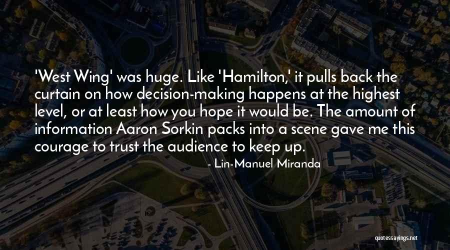 Huge Decision Quotes By Lin-Manuel Miranda Huge Decision Quotes By Lin-Manuel Miranda