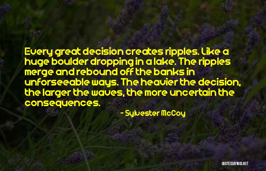 Huge Decision Quotes By Sylvester McCoy Huge Decision Quotes By Sylvester McCoy