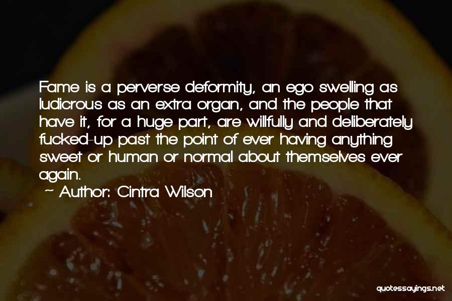 Huge Ego Quotes By Cintra Wilson