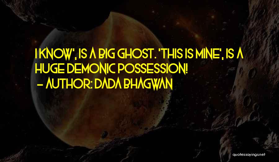 Huge Ego Quotes By Dada Bhagwan
