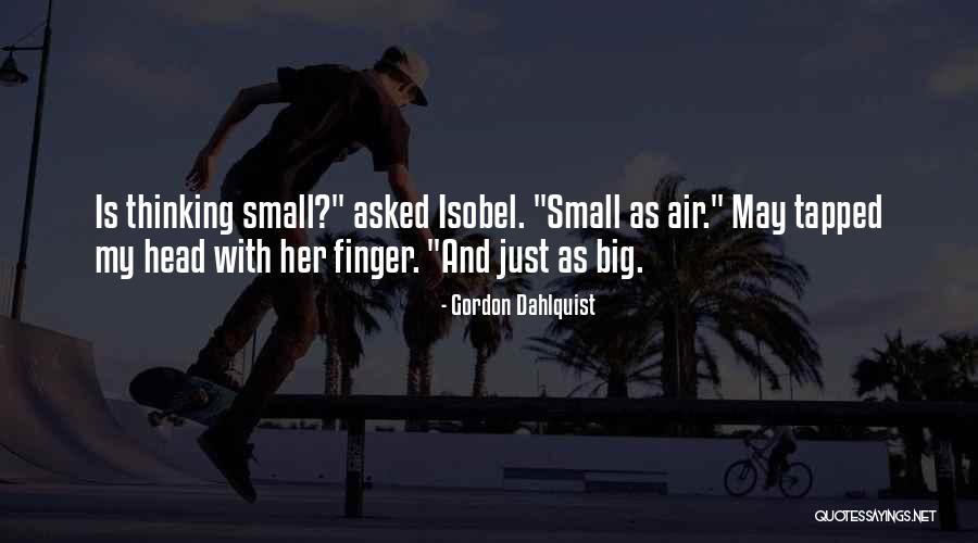 Huge Grin Quotes By Gordon Dahlquist Huge Grin Quotes By Gordon Dahlquist
