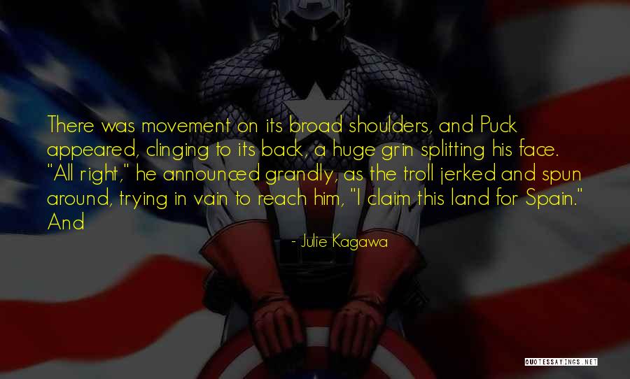 Huge Grin Quotes By Julie Kagawa Huge Grin Quotes By Julie Kagawa