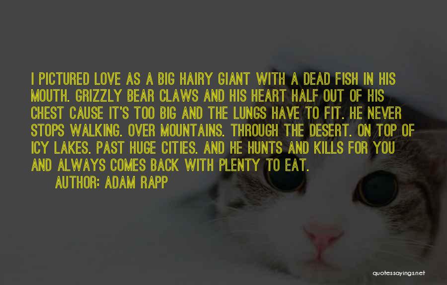 Huge Heart Quotes By Adam Rapp