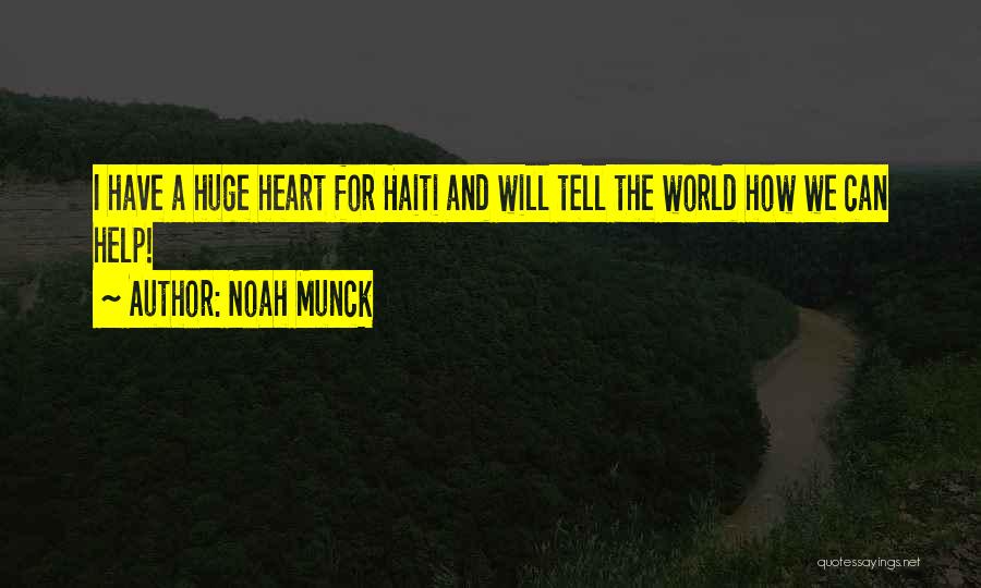 Huge Heart Quotes By Noah Munck