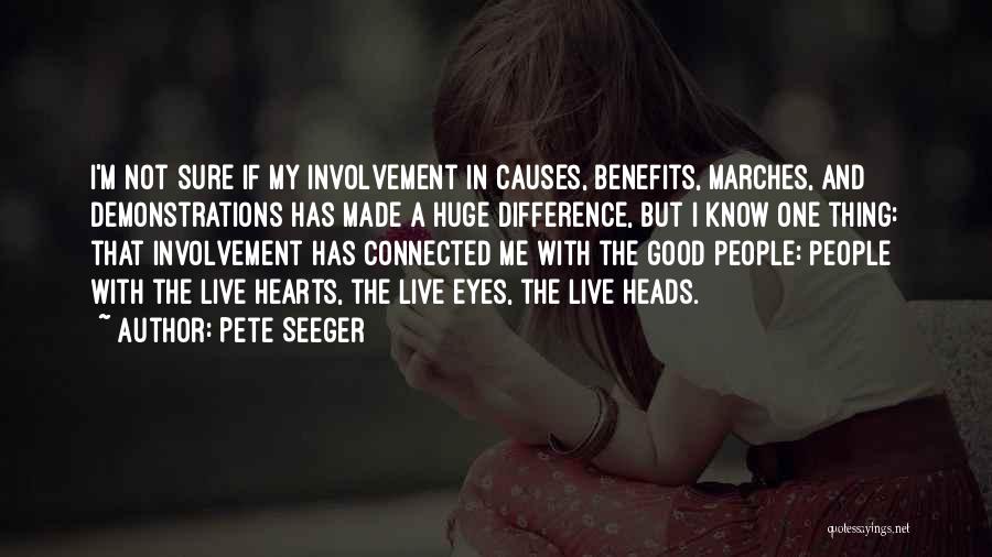 Huge Heart Quotes By Pete Seeger