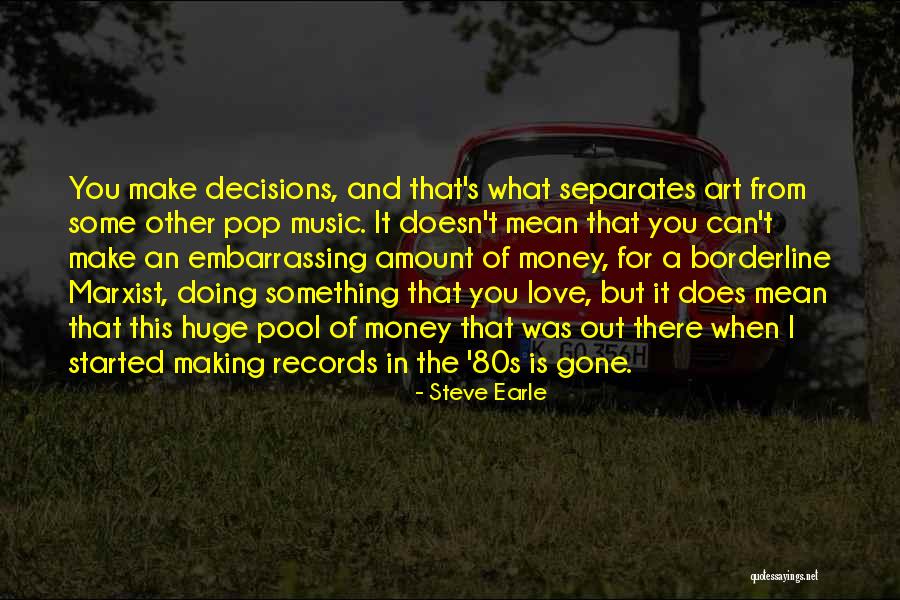 Huge Love Quotes By Steve Earle Huge Love Quotes By Steve Earle