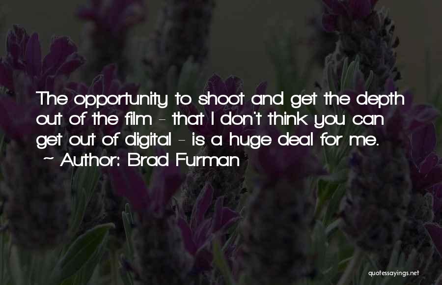 Huge Opportunity Quotes By Brad Furman