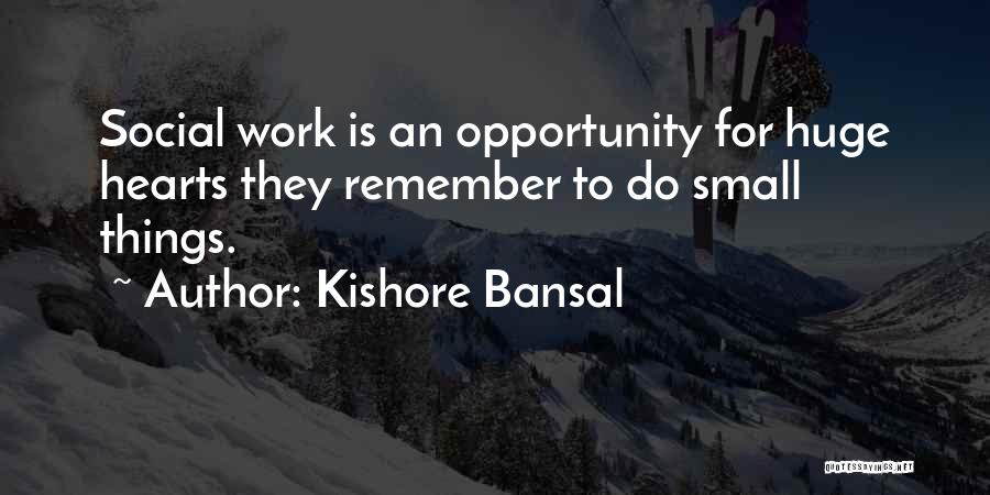 Huge Opportunity Quotes By Kishore Bansal