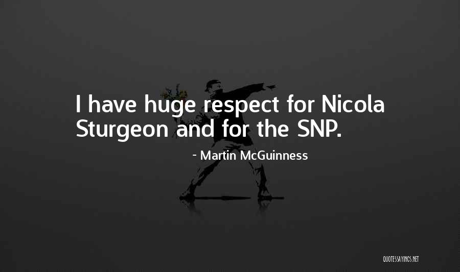 Huge Respect Quotes By Martin McGuinness Huge Respect Quotes By Martin McGuinness