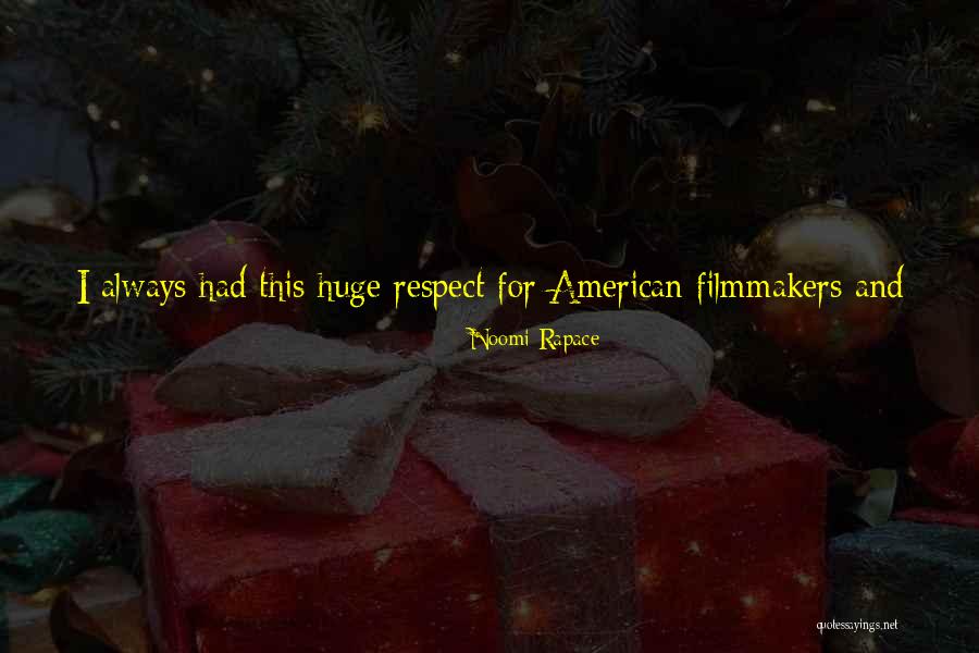 Huge Respect Quotes By Noomi Rapace Huge Respect Quotes By Noomi Rapace