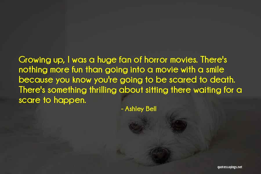 Huge Smile Quotes By Ashley Bell Huge Smile Quotes By Ashley Bell