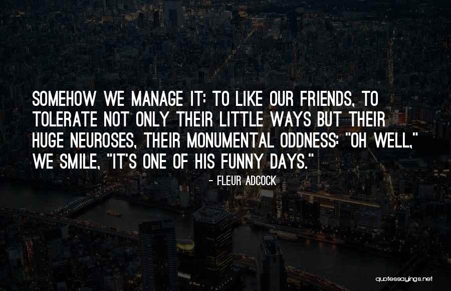 Huge Smile Quotes By Fleur Adcock Huge Smile Quotes By Fleur Adcock