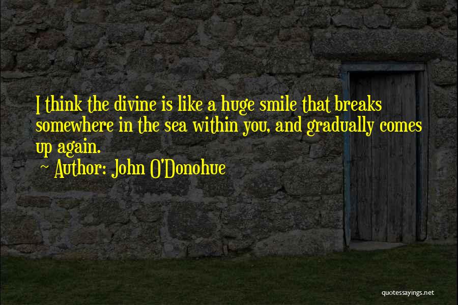 Huge Smile Quotes By John O'Donohue