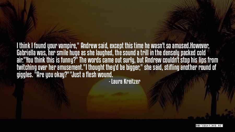 Huge Smile Quotes By Laura Kreitzer Huge Smile Quotes By Laura Kreitzer