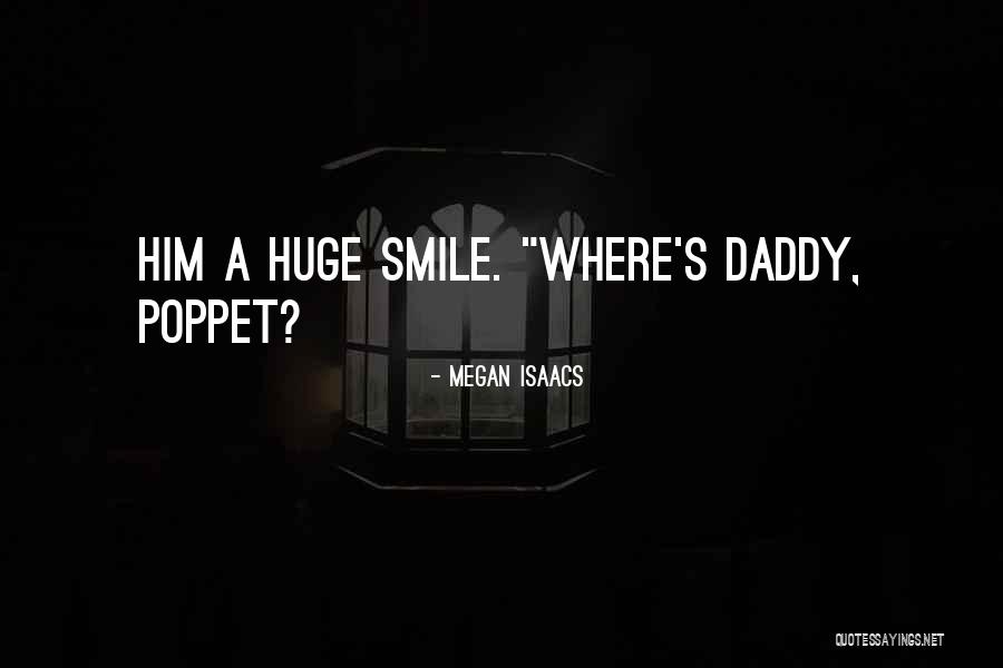 Huge Smile Quotes By Megan Isaacs Huge Smile Quotes By Megan Isaacs