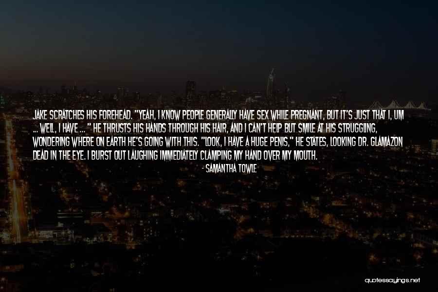Huge Smile Quotes By Samantha Towle Huge Smile Quotes By Samantha Towle