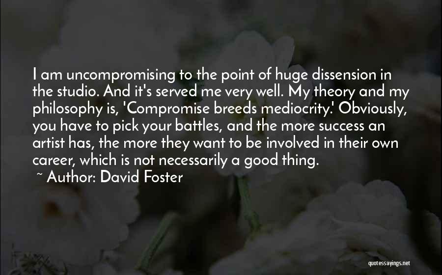 Huge Success Quotes By David Foster