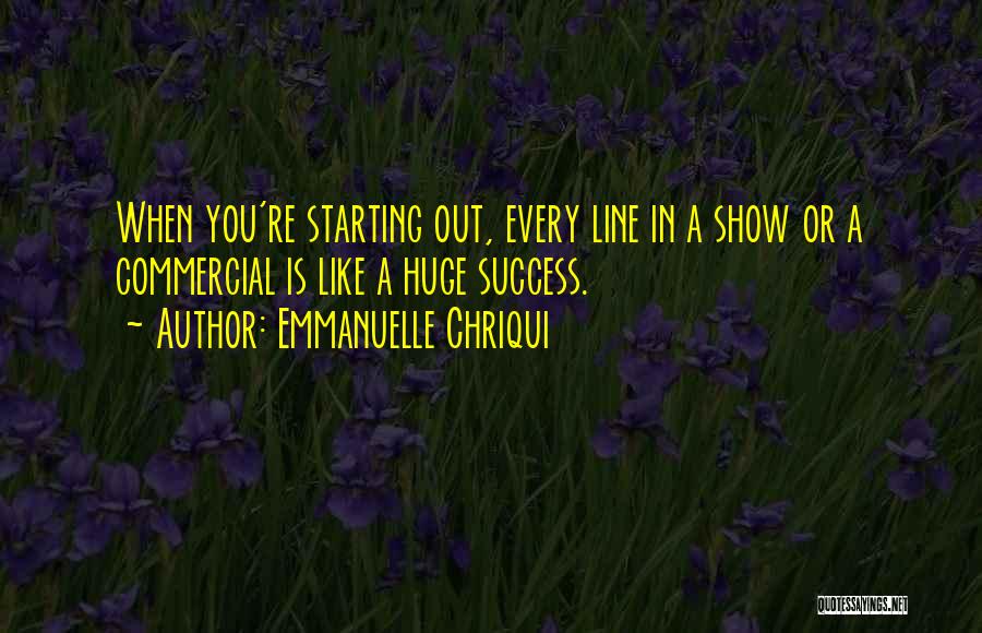 Huge Success Quotes By Emmanuelle Chriqui