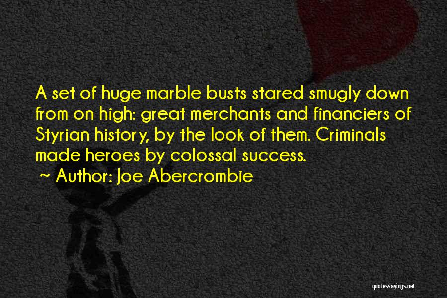 Huge Success Quotes By Joe Abercrombie