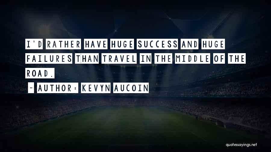 Huge Success Quotes By Kevyn Aucoin