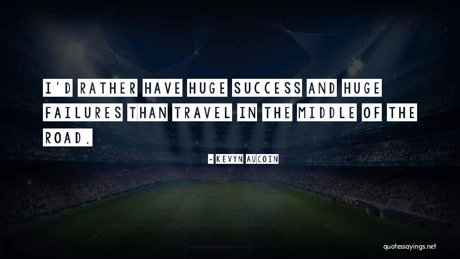 Huge Success Quotes By Kevyn Aucoin Huge Success Quotes By Kevyn Aucoin