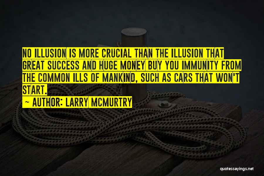 Huge Success Quotes By Larry McMurtry