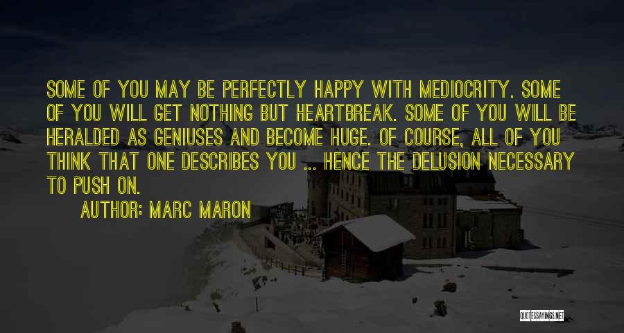 Huge Success Quotes By Marc Maron