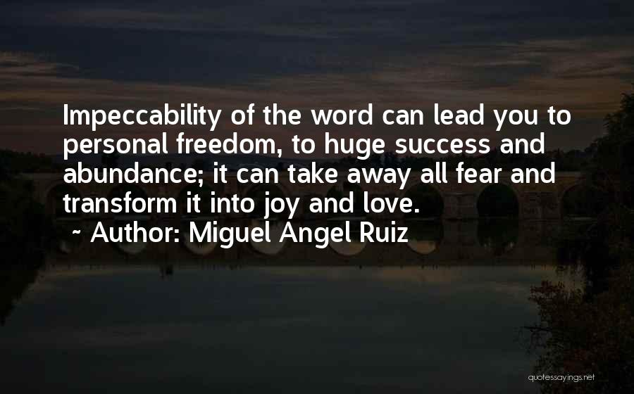 Huge Success Quotes By Miguel Angel Ruiz