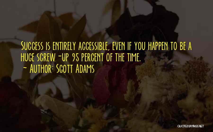 Huge Success Quotes By Scott Adams Huge Success Quotes By Scott Adams
