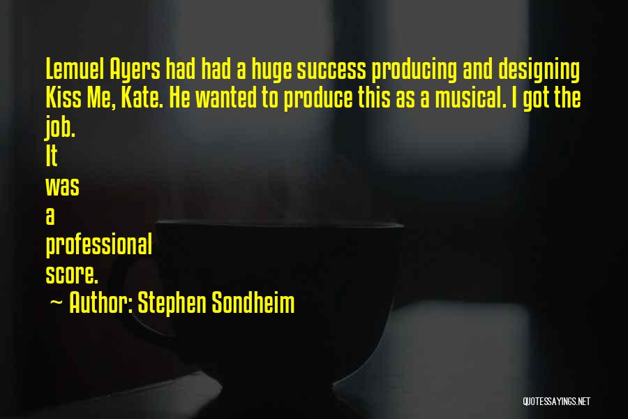 Huge Success Quotes By Stephen Sondheim