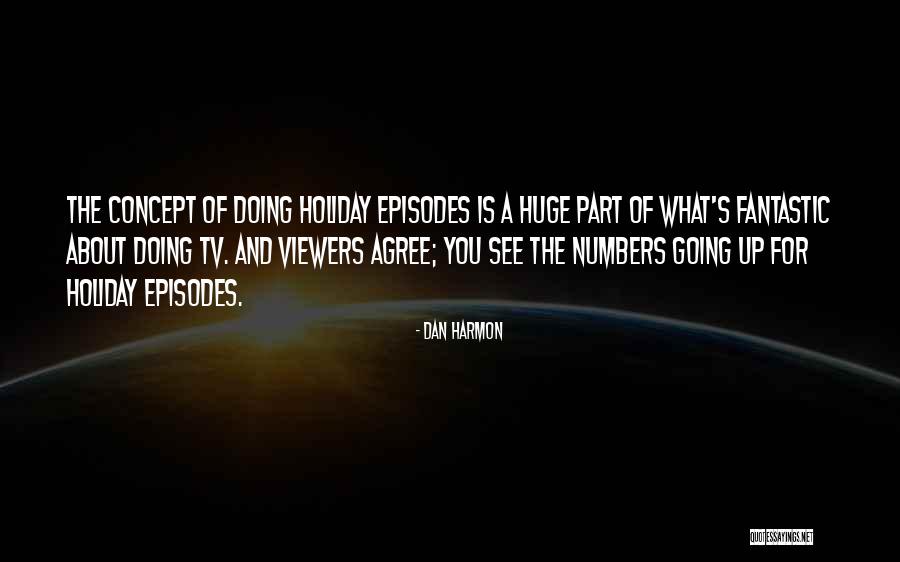 Huge Tv Quotes By Dan Harmon Huge Tv Quotes By Dan Harmon
