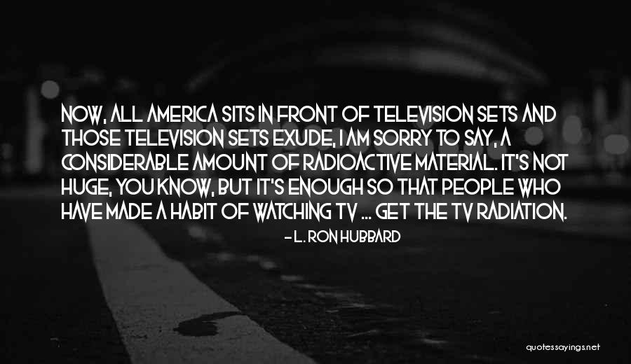 Huge Tv Quotes By L. Ron Hubbard Huge Tv Quotes By L. Ron Hubbard
