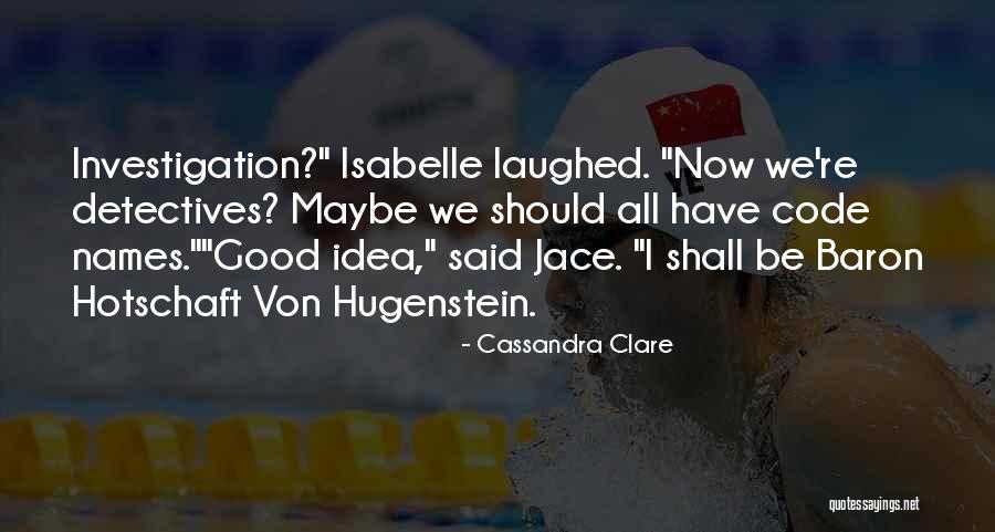 Hugenstein Quotes By Cassandra Clare Hugenstein Quotes By Cassandra Clare