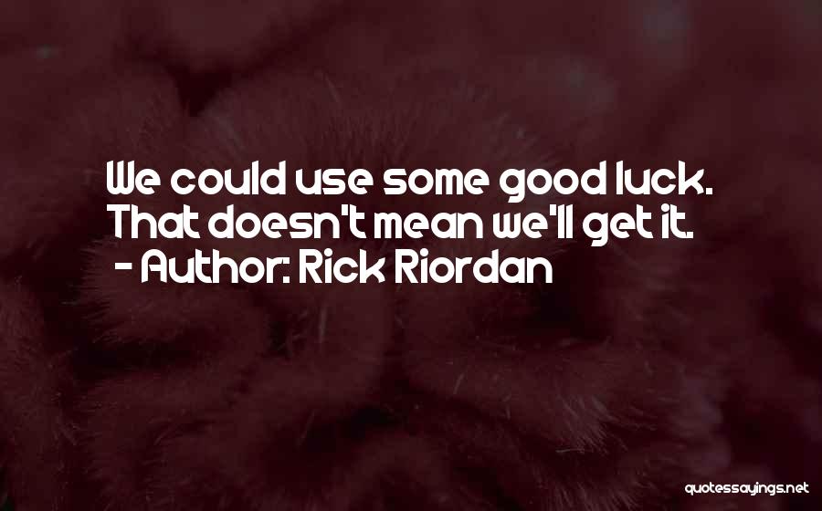 Huggans Quotes By Rick Riordan