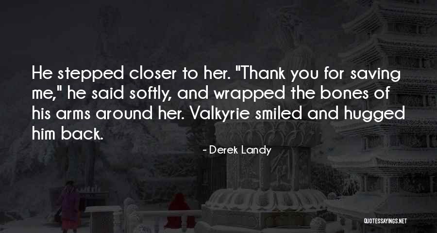 Hugged Me Quotes By Derek Landy Hugged Me Quotes By Derek Landy