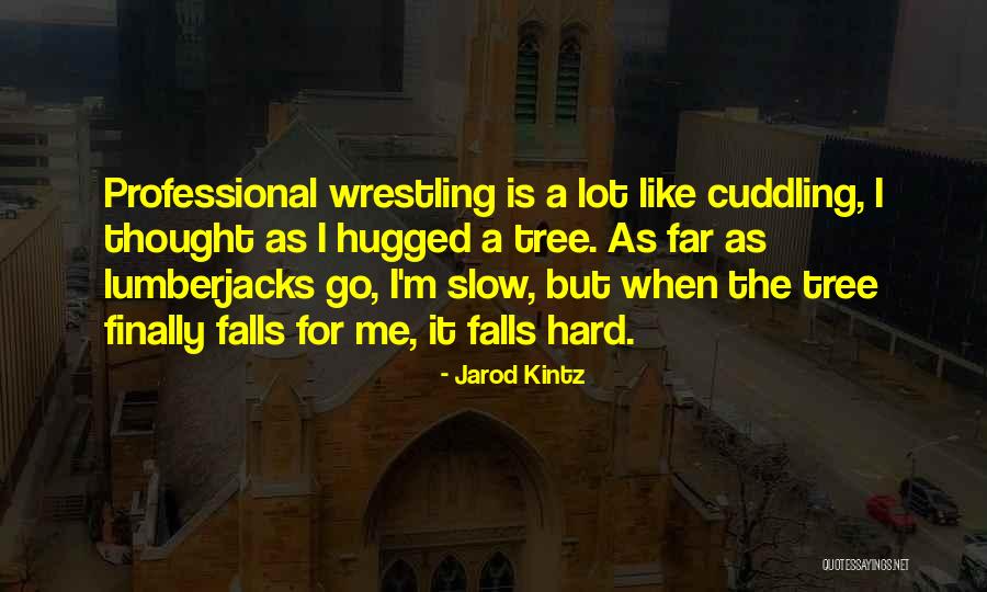 Hugged Me Quotes By Jarod Kintz Hugged Me Quotes By Jarod Kintz