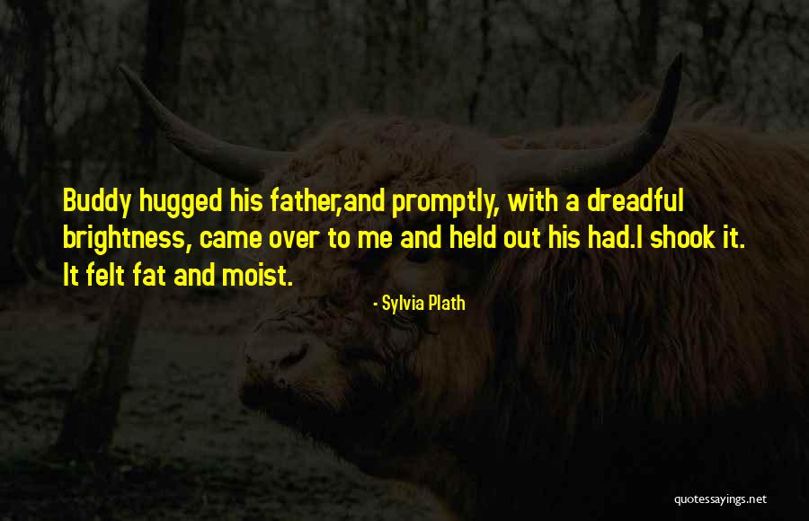 Hugged Me Quotes By Sylvia Plath Hugged Me Quotes By Sylvia Plath