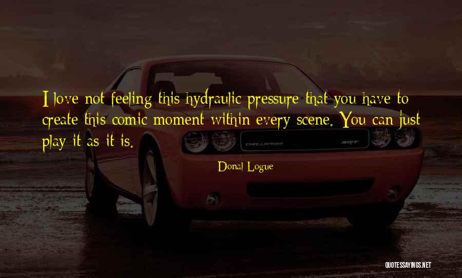 Hugged Pronunciation Quotes By Donal Logue Hugged Pronunciation Quotes By Donal Logue