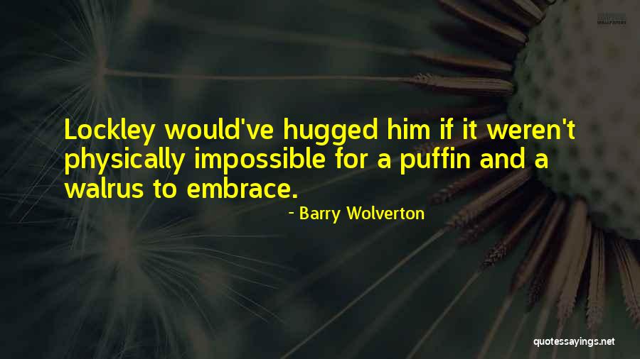 Hugged Quotes By Barry Wolverton Hugged Quotes By Barry Wolverton