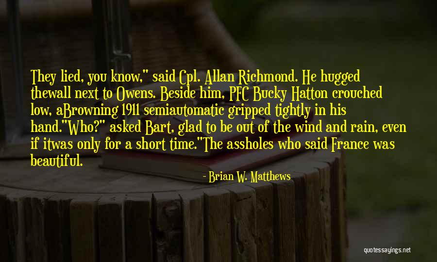 Hugged Quotes By Brian W. Matthews Hugged Quotes By Brian W. Matthews