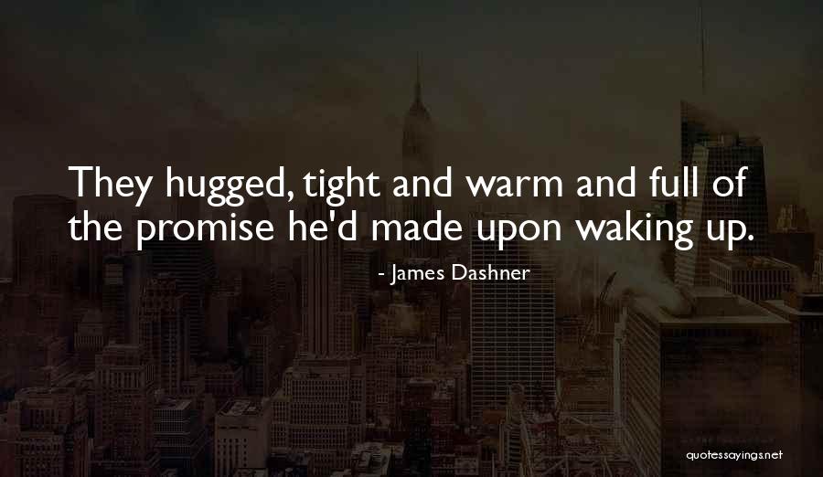 Hugged Quotes By James Dashner Hugged Quotes By James Dashner