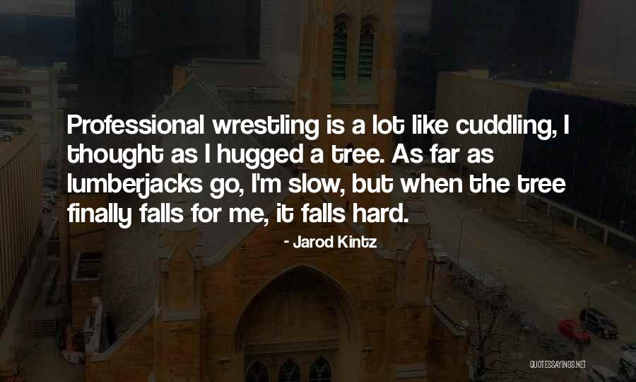 Hugged Quotes By Jarod Kintz Hugged Quotes By Jarod Kintz