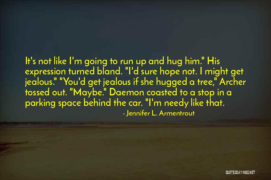 Hugged Quotes By Jennifer L. Armentrout Hugged Quotes By Jennifer L. Armentrout