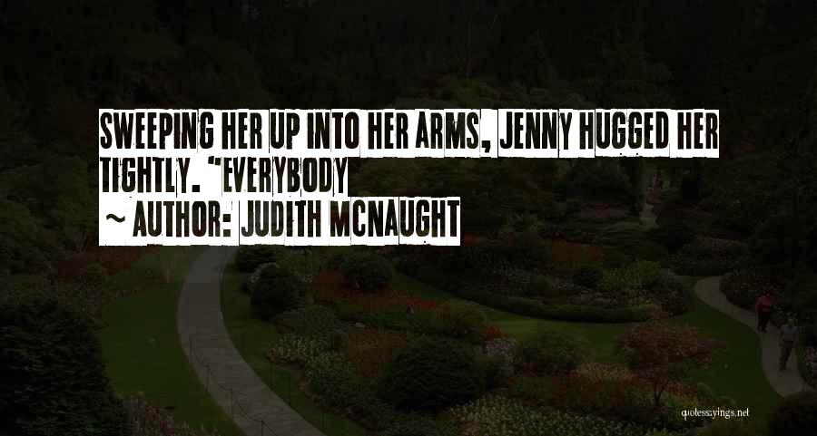 Hugged Up Quotes By Judith McNaught