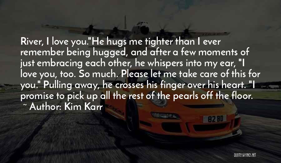 Hugged Up Quotes By Kim Karr