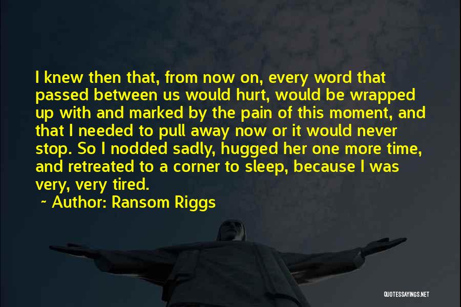 Hugged Up Quotes By Ransom Riggs