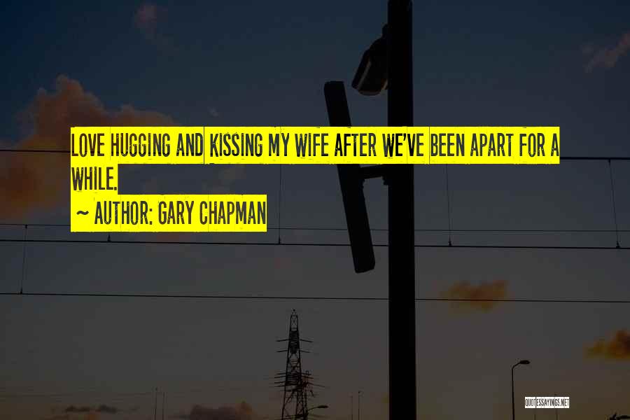 Hugging And Kissing Quotes By Gary Chapman