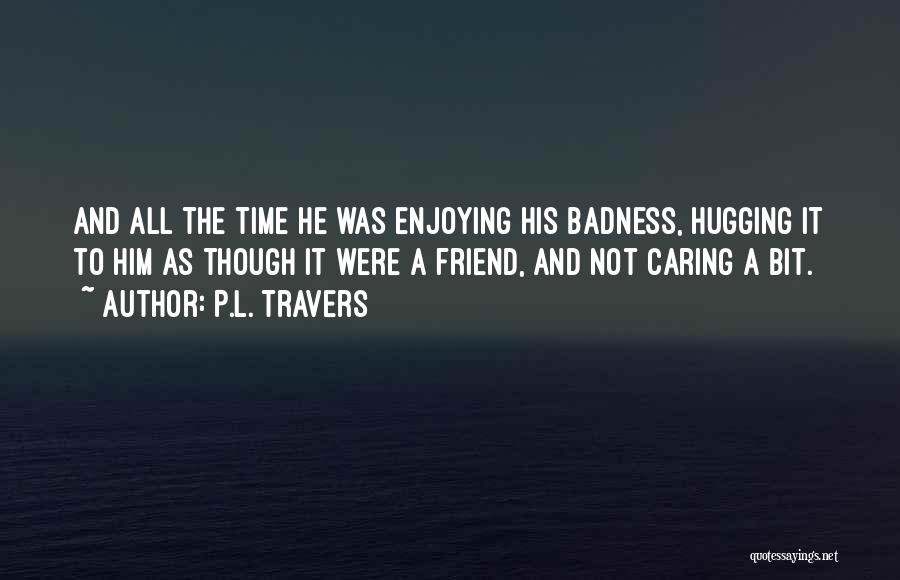 Hugging Him Quotes By P.L. Travers